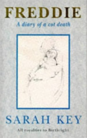 Freddie Diary of a Cot Death by Sarah Key