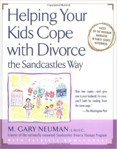 Helping Your Kids Cope with Divorce by M Gary Neuman