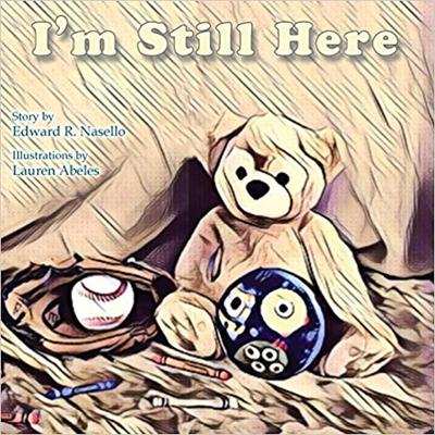 I'm Still Here by Edward R Nasello