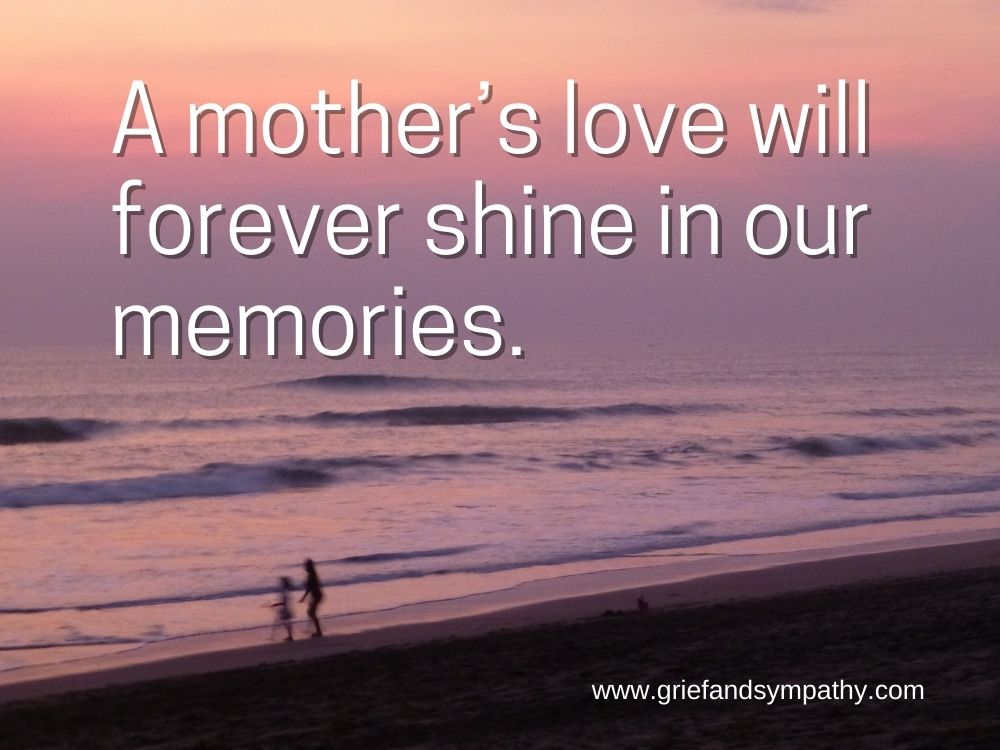 Find the right words for loss of mother sympathy messages here. Lots of examples and lovely quotes.