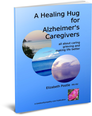 A Healing Hug for Alzheimer's Caregivers by Elizabeth Postle