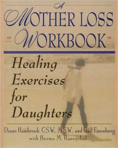 A Mother Loss Workbook