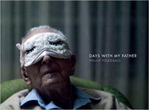 Days with my Father by Phillip Toledano