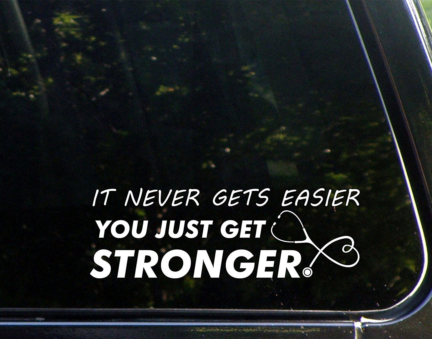 Car Sticker - It Never Gets Easier You Just Get Stronger