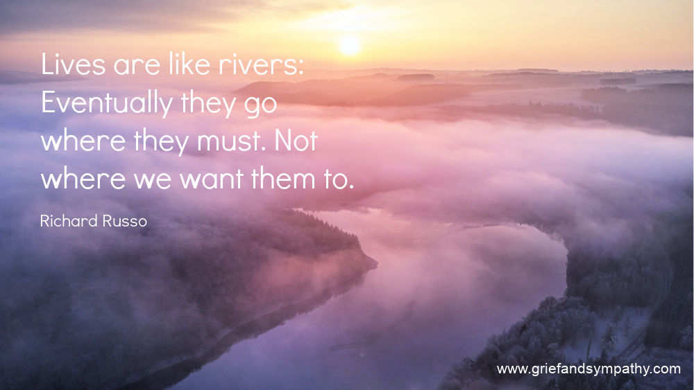 Lives are Like Rivers: Quote by Richard Russo