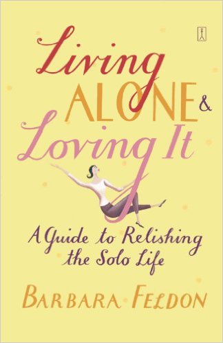 Living Alone and Loving It by Barbara Feldon