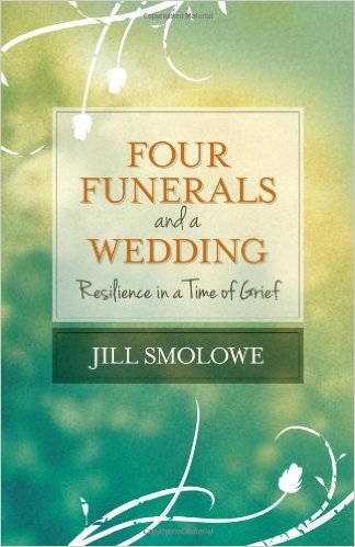Four Funerals and A Wedding by Jill Smolowe