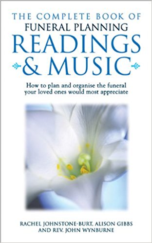 The Complete Book of Funeral Planning, Readings and Music.