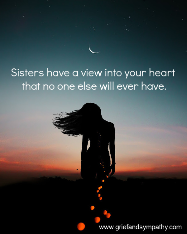 Quote about sisters - Sisters have a view into your heart that no-one else will ever have.