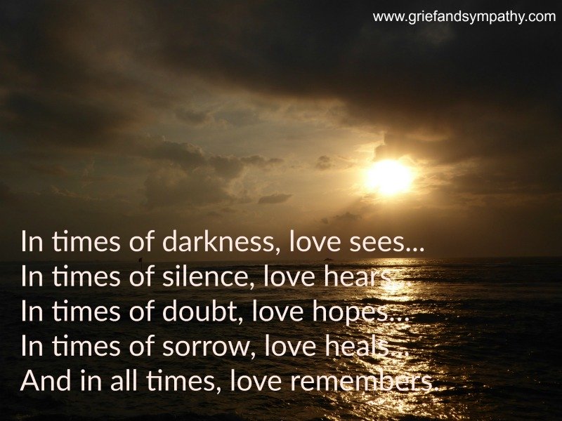 In times of darkness love sees, funeral poem.