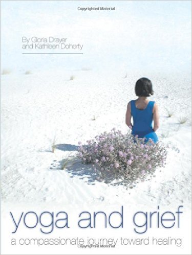 Yoga and Grief - A Compassionate Journey toward Healing.  Book Cover