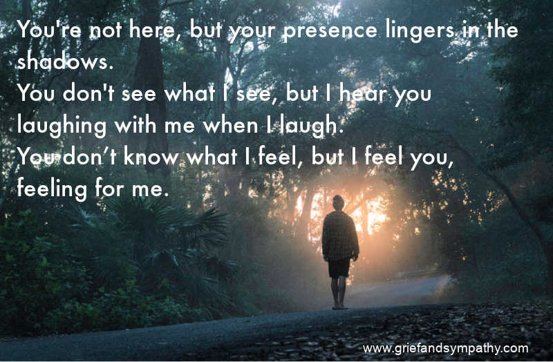 Grief quote - meme - Your presence lingers in the shadows.